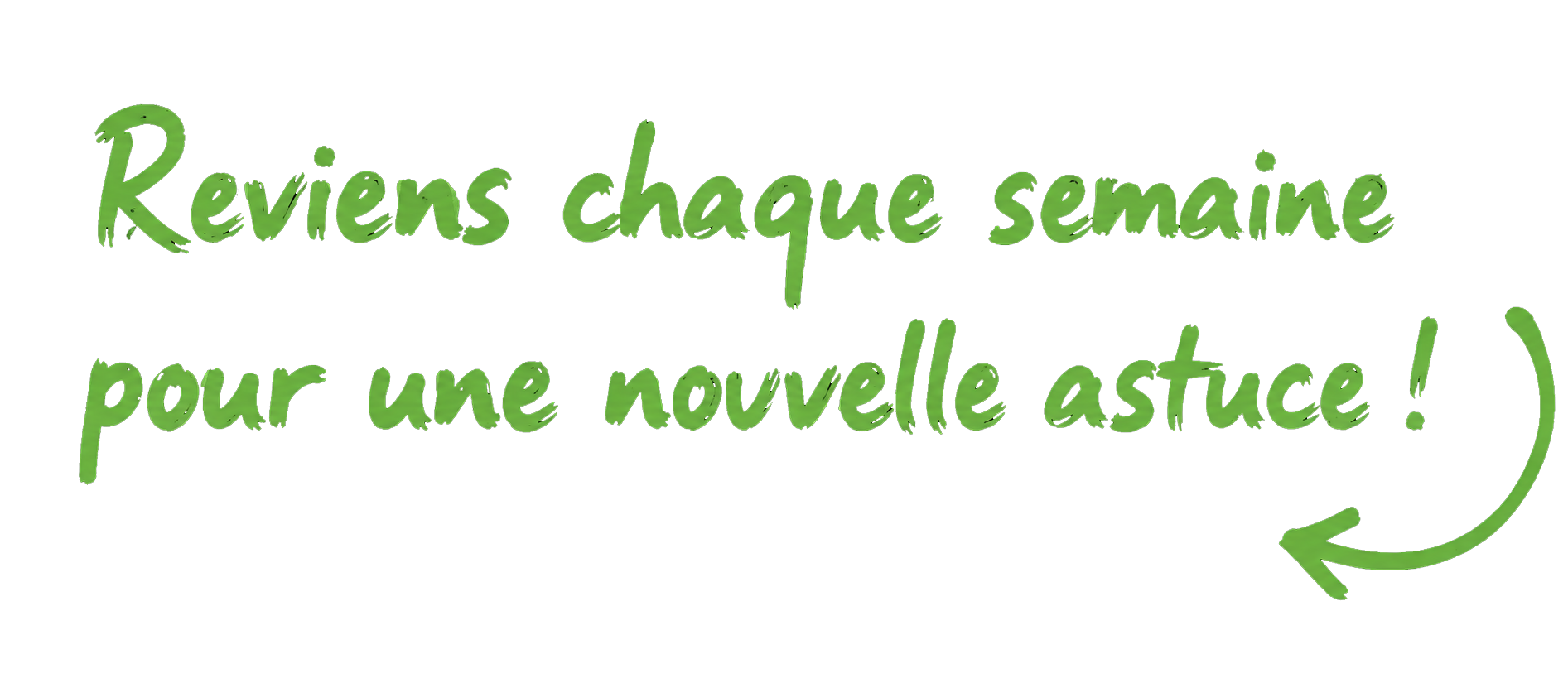 Accueil Reviens chaque semaine pour astuces